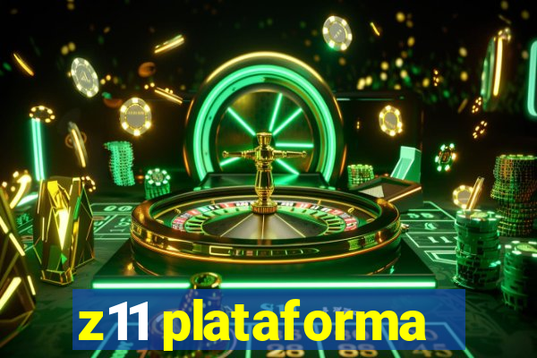 z11 plataforma